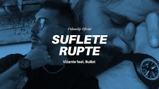 Vizante ❌ BulletAbravia  Suflete Rupte Videoclip Oficial [upl. by Hosbein32]