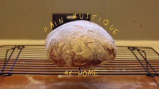 Easy Pain Rustique Bread At Home  Holden Village [upl. by Datha]