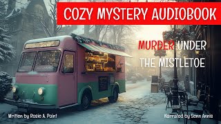 Murder Under the Mistletoe Fulllength Cozy Mystery Audiobook by Rosie A Point [upl. by Roeser]