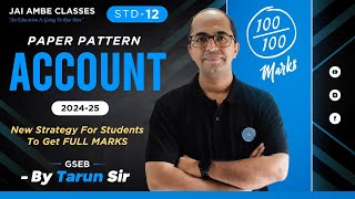 ACCOUNT PAPER PATTERN  STD12  NEW STRATEGY FOR BOARD  By Tarun Makhija  Jai Ambe Classes [upl. by Blader]