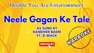 Karaoke Neele Gagan Ke Tale  As Sung By Randhier Badri ft DWack [upl. by Aninad]