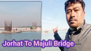 Jorhat To Majuli BridgeBig Update Nimati Ghat To Afolamukh যাত্ৰা majulijorhatbridge [upl. by Alik]