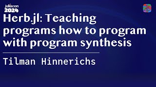 Herbjl Teaching programs how to program with program synthesis  Hinnerichs  JuliaCon 2024 [upl. by Uttica344]