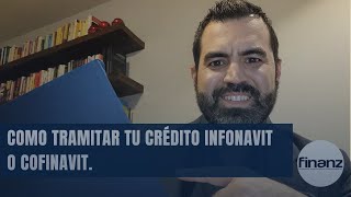 Como tramitar tu crédito Infonavit o Cofinavit [upl. by Enailil]