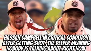 Hassan Campbell In CRITICAL CONDITION After Getting Shot The Deeper Meaning Nobody Is Talking About [upl. by Viccora712]