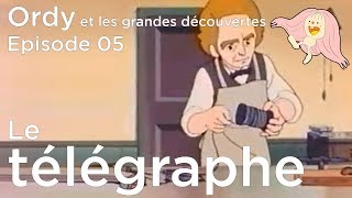 Ordy et les grandes découvertes  Episode 05  Morse  Le télégraphe [upl. by Miculek]