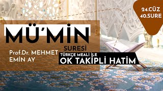 Mümin Suresi  Mehmet Emin Ay Türkçe Meali ile Ok Takipli Hatim Tek Parça [upl. by Ivah]