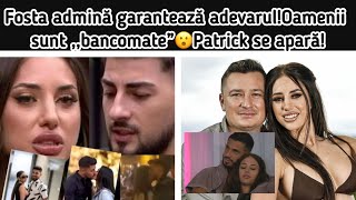 Fosta admină garantează adevarul🤯Oamenii sunt bancomate”😮Patrick se apară🙆‍♂️ [upl. by Niroc]