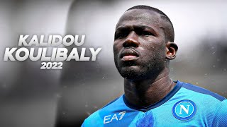 Kalidou Koulibaly  Full Season Show  2022ᴴᴰ [upl. by Ydnirb]