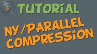 New York  PARALLEL COMPRESSION  FL Studio Tutorial german  deutsch [upl. by Adama]