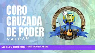 MEDLEY CORITOS PENTECOSTALES 5  TODA LA TIERRA TE ADORARA  CORO CRUZADA DE PODER VALPARAÍSO 2023 [upl. by Eiramanad]