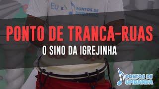 Ponto de Exú TrancaRuas  O sino da igrejinha [upl. by Rickie]