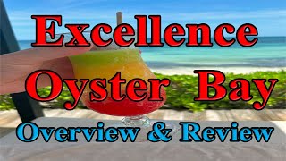 EXCELLENCE OYSTER BAY OVERVIEW AND REVIEW Jamaican 5 star adults only allinclusive resort review [upl. by Lener]