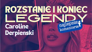 CAROLINE DERPIENSKI  ROZSTANIE I KONIEC LEGENDY  Polska Komentująca odc 57 [upl. by Calabresi920]