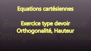 Equations cartésiennes et produit scalaire  Exercice devoir  Hauteur dans un triangle [upl. by Manouch680]