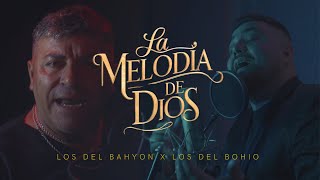 La Melodía de Dios  Los del Bahyon Ft Los del Bohío [upl. by Golden812]