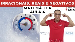 AULA 04  MATEMÁTICA  IRRACIONAIS REAIS E NEGATIVOS  ENCCEJA 2024  ENSINO MÉDIO E FUNDAMENTAL [upl. by Naivad694]