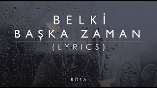 Rota  Belki Başka Zaman [upl. by Hadias751]