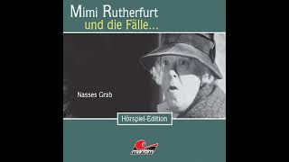 Mimi Rutherfurt  Folge 20 Nasses Grab Komplettes Hörspiel [upl. by Moseley]