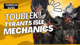 Tyrants Isle Mechanics  Best guide to do Toublek  Quick with pause times and explanations [upl. by Jahdal]