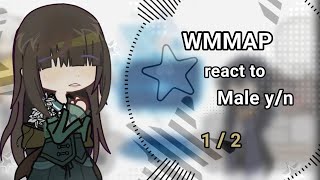 WMMAP react to Male yn  1  2  Thank 💖😭 cre Wiii  my aus [upl. by Hgielsa]