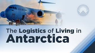 The Logistics of Living in Antarctica [upl. by Amiel602]