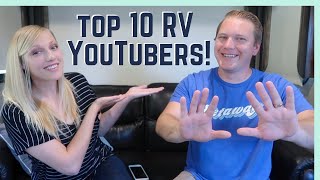 THE TOP 10 RV YOUTUBERS YOU NEED TO WATCH [upl. by Ahsiekram979]