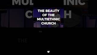 The Beauty of the Multiethnic Church multiethnic church diversity diamonds beauty [upl. by Lleon]