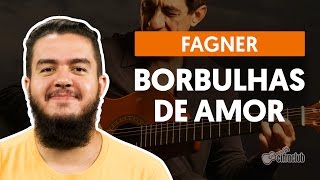 Borbulhas de Amor  Fagner aula de violão completa [upl. by Roede]