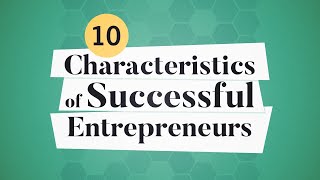 10 Characteristics of Successful Entrepreneurs  Business Explained [upl. by Nerrej]