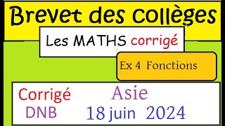 BREVET des collèges Corrigé du sujet de maths Asie 18 juin 2024 DNB ex4 Fonctions [upl. by Seaman]