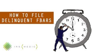 How to file late delinquent FBARs [upl. by Llatsyrk]