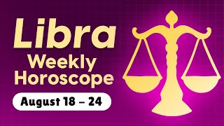 Libra Weekly Horoscope August 18 to 24 2024 [upl. by Lusty]