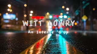 WITT LOWRY  An Intense Mix  WittLowry [upl. by Hayman]