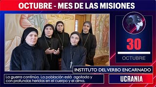 MES DE LAS MISIONES UCRANIA Instituto del Verbo Encarnado 30 de octubre [upl. by Aramac]