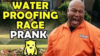 Waterproofing Rage Prank  Ownage Pranks [upl. by Veats]