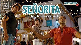 Señorita  Zindagi Na Milegi Dobara Subtitulado al Español  Lyrics CC [upl. by Kathryne]