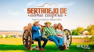 Sertanejo de Alma Caipira  Belote Sertanejo e Sérgio Reis Videoclipe Oficial [upl. by Avle]