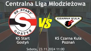 CLM  KS Start Gostyń vs KS Czarna Kula Poznań  23112024 [upl. by Nnyllaf391]