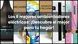 Ambientador electrico Los 6 mejores ambientadores eléctricos ¡Descubre el mejor para tu hogar [upl. by Asseniv]