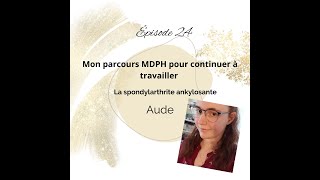 24  Mon parcours MDPH pour continuer à travailler  Aude [upl. by Alessig210]