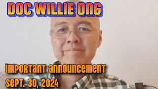 DOC WILLIE ONG UPDATE IMPORTANT ANNOUNCEMENT SEPT 30 2024 [upl. by Ysor]