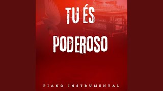 TU ÉS PODEROSO PIANO INSTRUMENTAL [upl. by Etnomal]