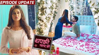 Thapki Pyar Ki 2  19th Mar 2022 Episode  Hansika Aur Purab Ki Suhagraat Thapki Dekhti Rahi [upl. by Yonina]