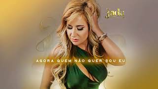 Jade  Agora quem não quer sou eu Art Track [upl. by Maise]