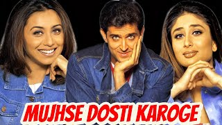 MUJHSE DOSTI KAROGE  HRITHIK ROSHAN  KAREENA KAPOOR  RANI MUKERJI  UDAY CHOPRA  YRF  BOLLYWOOD [upl. by Rett]