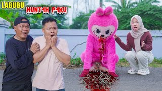 GAWAT  LABUBU MUNTAH PAKU [upl. by Anoj]