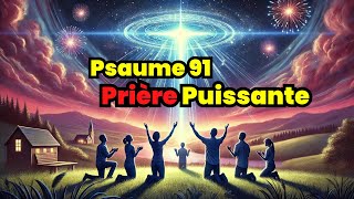 Prière Puissante pour la Protection et lOrientation  Psaume 91 [upl. by Bello]