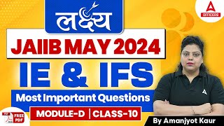 JAIIB May 2024  IE and IFS  Module D Most Important Questions  Class 10 [upl. by Malkah]