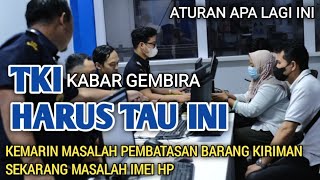 Bener Ngk Cih Imei Di Blokir Dan Para Tki Tidak Usah Draftar Imei [upl. by Acimak]